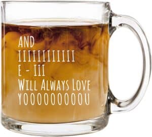 And_I_Will_Always_Love_You - 12 oz Glass Coffee Cup Mug_Christmas Gift For Husband